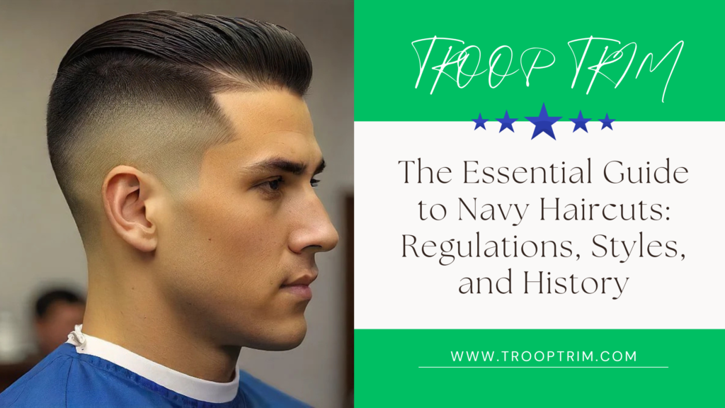 The Essential Guide to Navy Haircuts: Regulations, Styles, and History