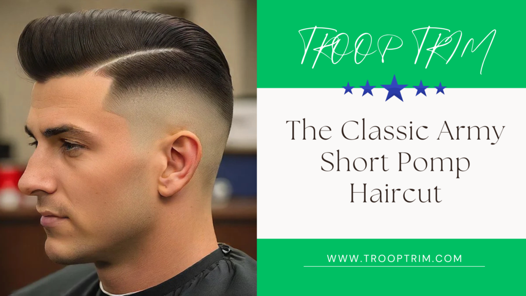 The Classic Army Short Pomp Haircut