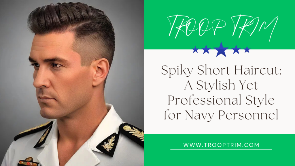 Spiky Short Haircut: A Stylish Yet Professional Style for Navy Personnel